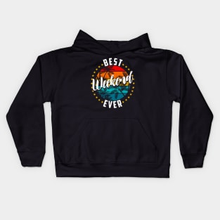 Best Weekend Ever Kids Hoodie